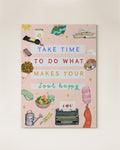 Art Print | A4 | Take Time to Do What Makes Your Soul Happy